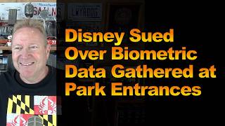 Disney Sued Over Biometric Data Gathered at Park Entrances