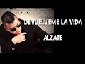 Devuélveme la vida Alzate Letra(liryc)