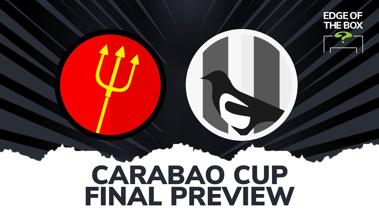 Man Utd Vs Newcastle: Carabao Cup Final And Premier League Preview Show ...