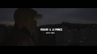 Regard \u0026 LePrince - Good Vibes (Official Video)