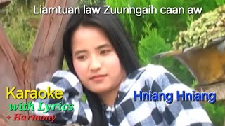 Liam tuan law Zuun ngaih Caan aw || KARAOKE + Harmony  ( Hniang Hniang )