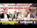 Makanan Pejuang Kanker Stadium 4 saat dinyatakan sembuh ternyata gak RIBET! PENGERAS EP 2