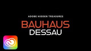 Hidden Treasures Bauhaus - Uncovering the Lost Fonts | Adobe Creative Cloud