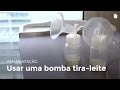 Usar uma bomba tira-leite | Amamentação