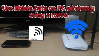 How To Share your Mobile Data Wirelessly to PC via WiFI Router