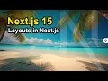 Layouts in Nextjs 15