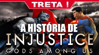 A HISTORIA DO INJUSTICE - GODS AMONG US