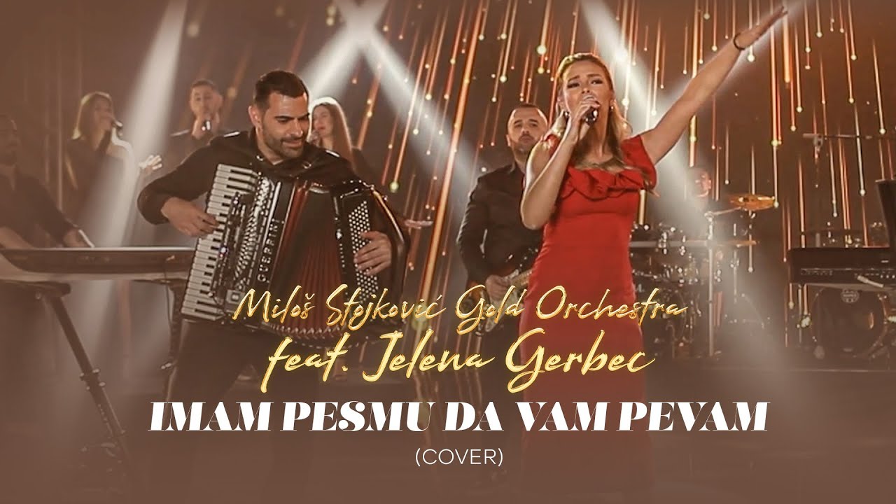 Milos Stojkovic Gold Orchestra Feat. Jelena Gerbec - Imam Pesmu Da Vam ...