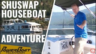 Houseboating on British Columbia's Shuswap Lake | PowerBoat Television Classic Destination