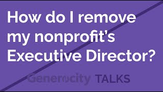 How to remove your nonprofit's Executive Director