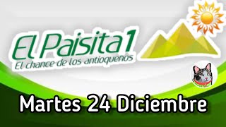 Resultado EL PAISITA 1 Martes 24 de Diciembre de 2024