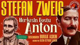 Herkesin Dostu Anton - Sesli Kitap - Stefan Zweig