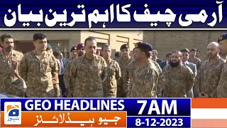 Geo Headlines 7 AM | Army Chief's important statement | 8th Dec 2023