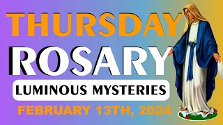 Rosary Today Thursday 2/13/2025 🧡 Luminous Mysteries of the Rosary —Holy Rosary Today Virtual