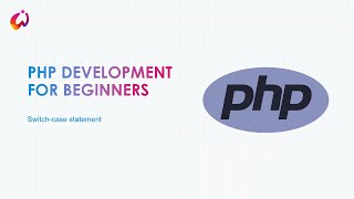 PHP Development Course For Beginners: Conditional Statements (Switch-Case)