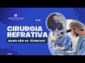 As Diferentes Técnicas para a Cirurgia Refrativa - LASIK, PRK e SMILE | Dr. Tiago César - BH