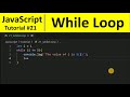 JavaScript Tutorial 21 - while loop in JavaScript | Programming For Beginners