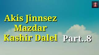 #Kashir#dalel akis#jinnsez Part8