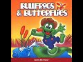 bullfrogs and butterflies