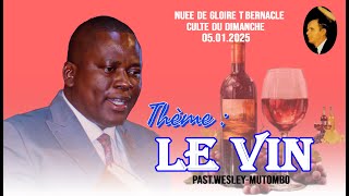 LE VIN 🍷dimanche 05/.01.2025 past. wesley mutombo