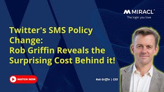 Twitter's SMS Authentication Policy Change: Rob Griffin Reveals the Surprising Cost Behind It!