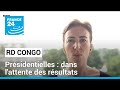 Présidentielles en RD Congo : dans l'attente des résultats • FRANCE 24