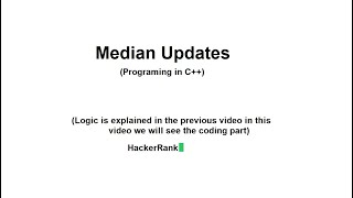 Median updates hackerrank solution code | Complete Programming in c++