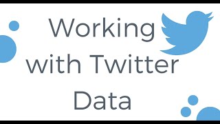 Working with Twitter Data