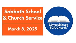 Sabbath School and Church Service - March 8, 2025