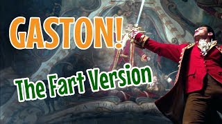 Gaston (The Fart Version) song parody from Beauty and the Beast (2017)