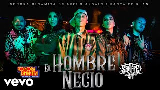 Sonora Dinamita De Lucho Argain & Santa Fe Klan - El Hombre Necio