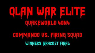 Quakeworld 4on4: Qlan War Elite Winners' Bracket Final - Commando vs. Firing Squad (28.03.2023)