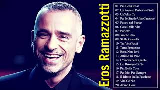 Eros Ramazzotti I Migliori Successi - Eros Ramazzotti 2021 - Le Migliori Canzoni Di Eros Ramazzotti