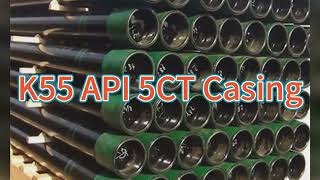 K55 API 5CT Casing,API 5CT oil casing pipe , J55 and K55 steel grade