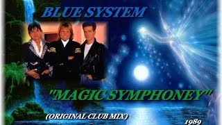 BLUE SYSTEM ''MAGIC SYMPHONEY'' (ORIGINAL CLUB MIX)(1989)