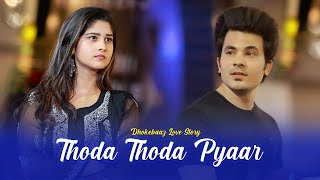Thoda Thoda Pyar | Dhokebaaz Love Story | Stebin Ben  | Manazir Offcial & Soniya