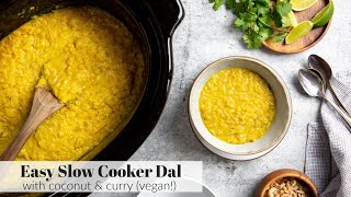 EASY Slow Cooker Dal with Coconut \u0026 Curry (Vegan)