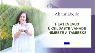 Heategevus üksildaste vanade inimeste aitamiseks. Zhannabelle