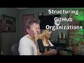 How should you structure your GitHub Organizations?