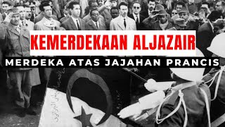 Kemerdekaan Aljazair dan berakhirnya pengaruh Prancis atas Aljazair