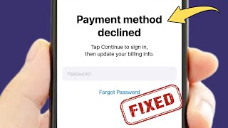 Your Payment Method Was Declined Update it or Add a New Payment Method and Try Again ( 2026 )