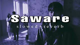 Saware - Slowed+Reverb || Arijit Singh