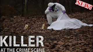 [ NEW ] Killer at the Crime Scene☠️Season1 ∙ Episode 8 ☠️True-Crime Series ☠️