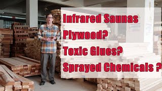 Infrared Sauna Construction | Plywood? Toxic Glues? Lumber Source ?