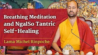 Breathing Meditation and NgalSo Tantric Self-Healing