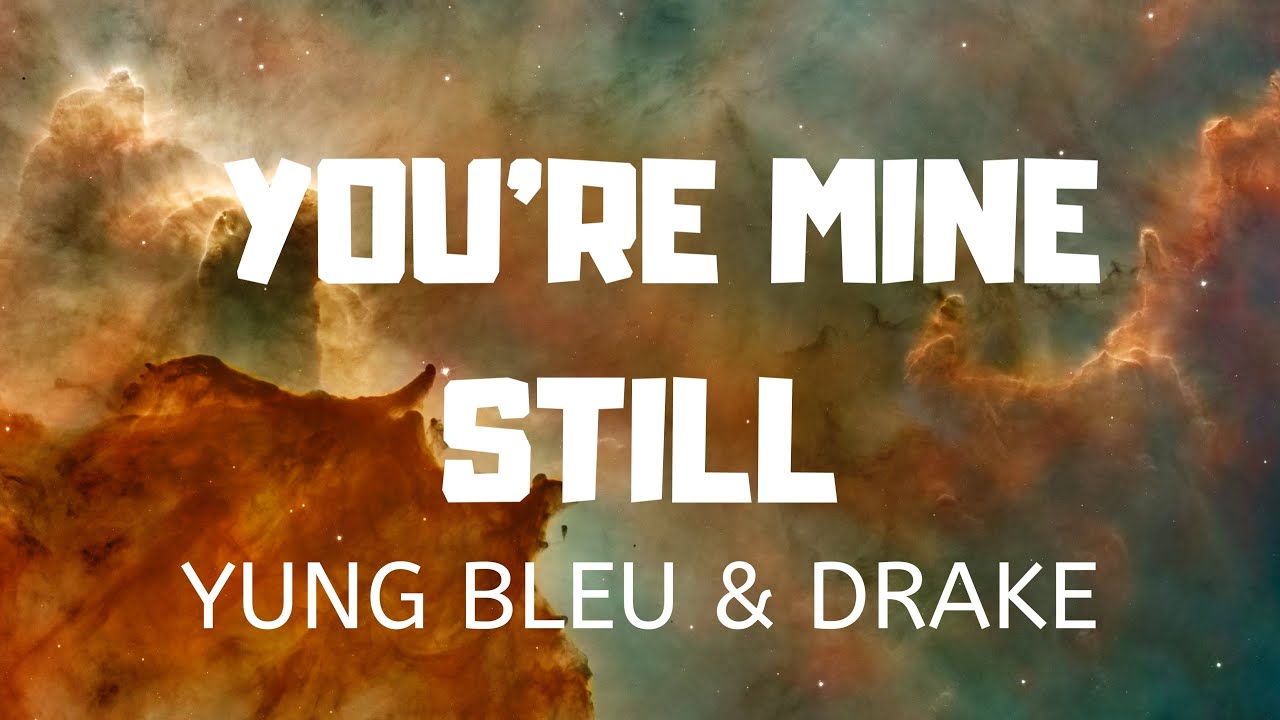 Yung Bleu - You're Mines Still (Lyrics) Ft. Drake - YouTube