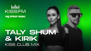 Taly Shum \u0026 Kirik - KISS.CLUB.MIX (06.02.25)