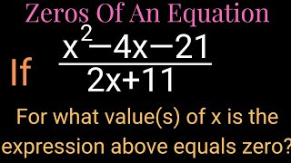 Zeros Of An Algebraic Expression || Algebraic Processes || (x^2–4x–21)÷(2x+11)