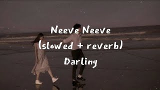 Neeve Neeve (Slowed + reverb) Darling