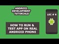 How To Run and Test App On Real Android Phone | 06 | Android Development Tutorial for Beginners